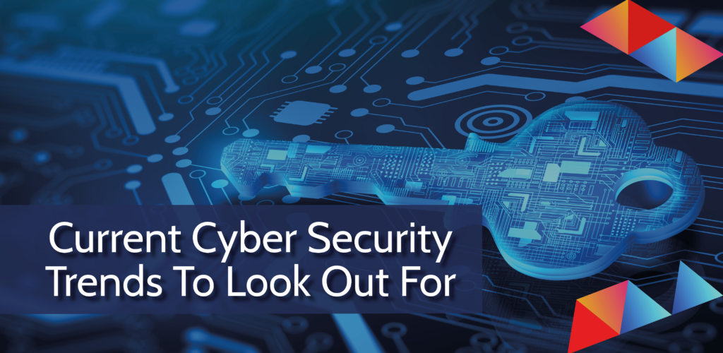 current cyber security trends to look out for